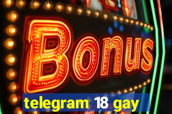 telegram 18 gay